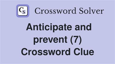 crossword anticipate|anticipate crossword clue 7 letters.